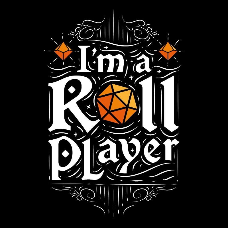 I'm a roll player