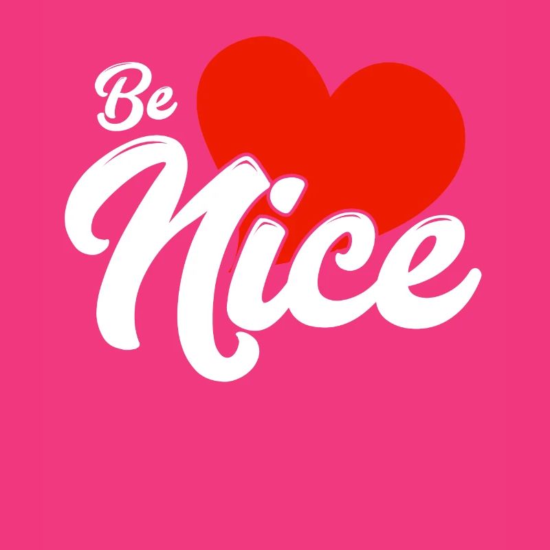 Be nice