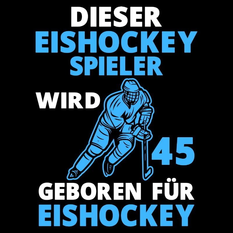 Eishockeyspieler Eishockey 45 Geburtstag Spruch