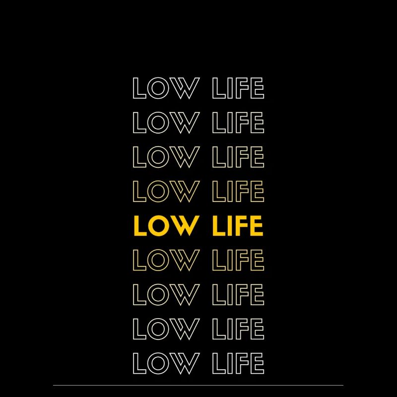 Low life