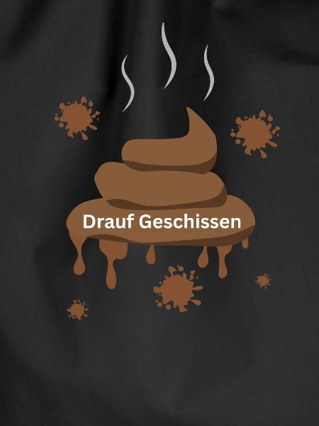Drauf geschissen