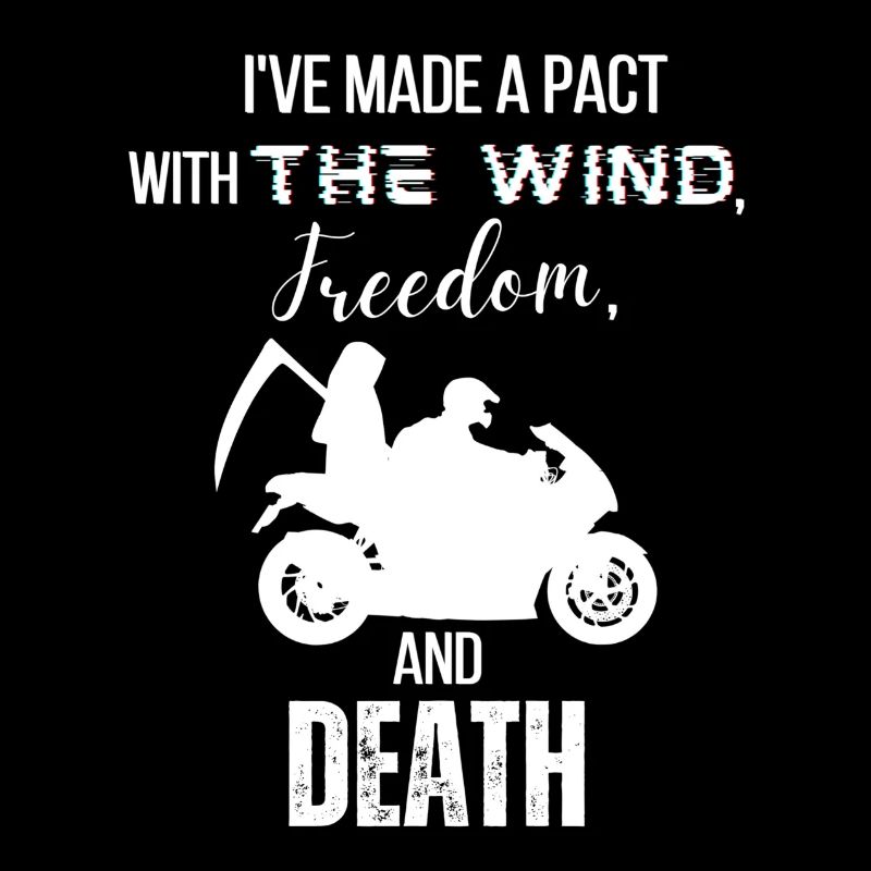 I've made a pact with the wind, freedom, and DEATH