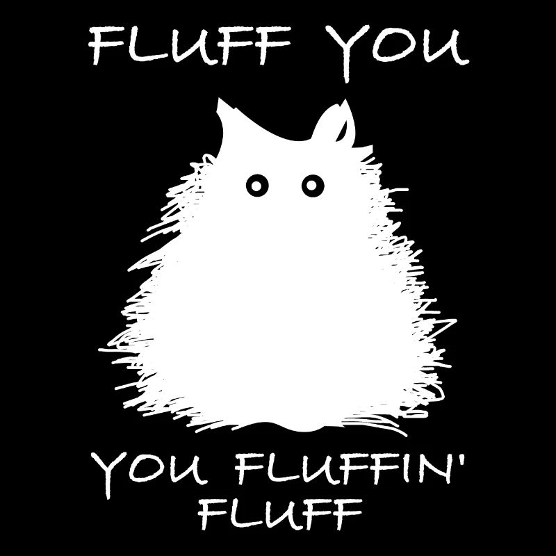 Fluff, you fluff, fluff | Chat, chat amour