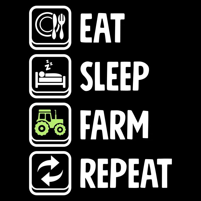 Eat Sleep Farm Repeat