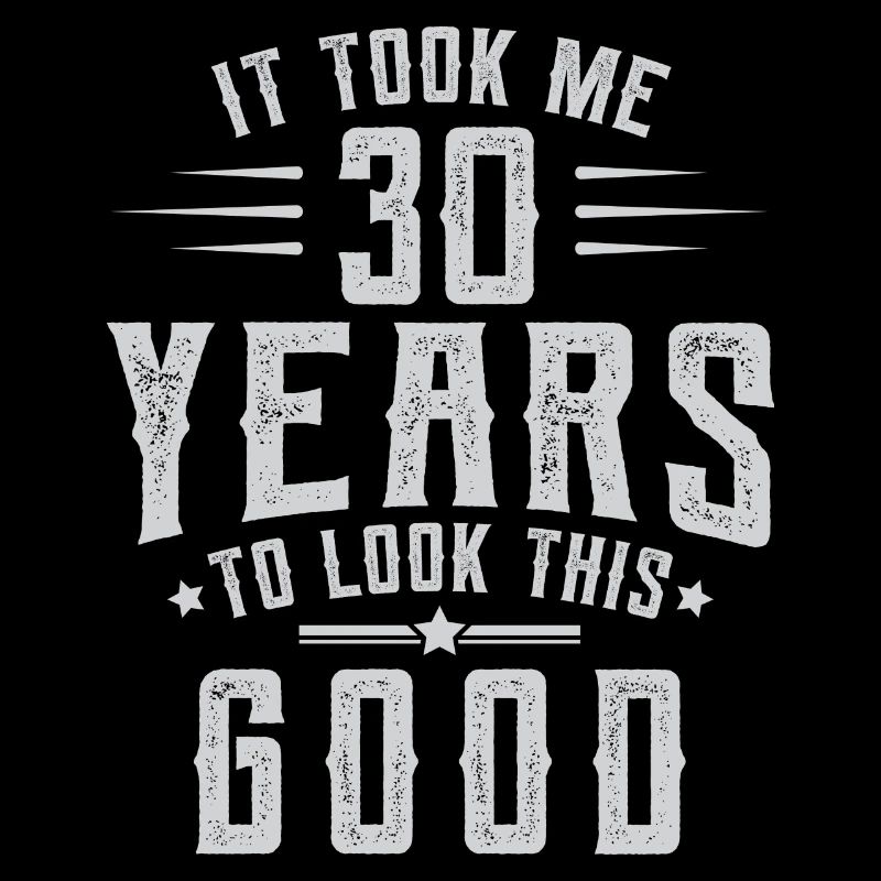 30th birthday gift: It took me 30 years