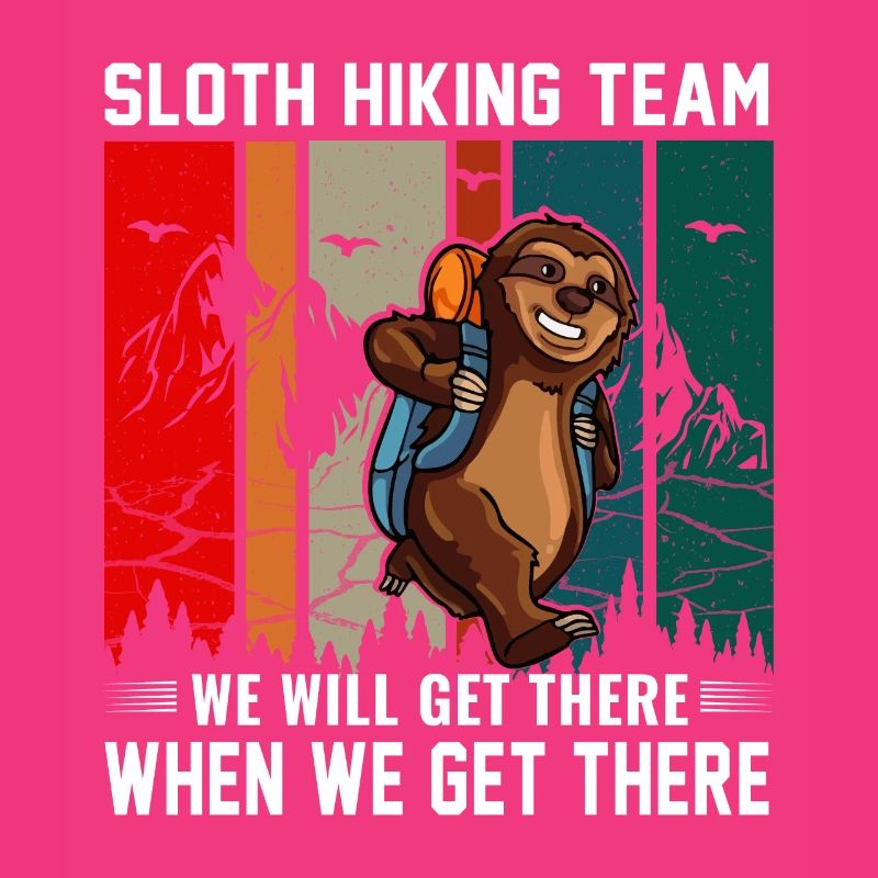 Sloth hiking team we will arrive there when