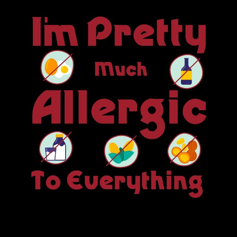 Funny Sarcastic Allergic to everything