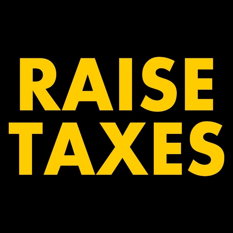 Raise taxes