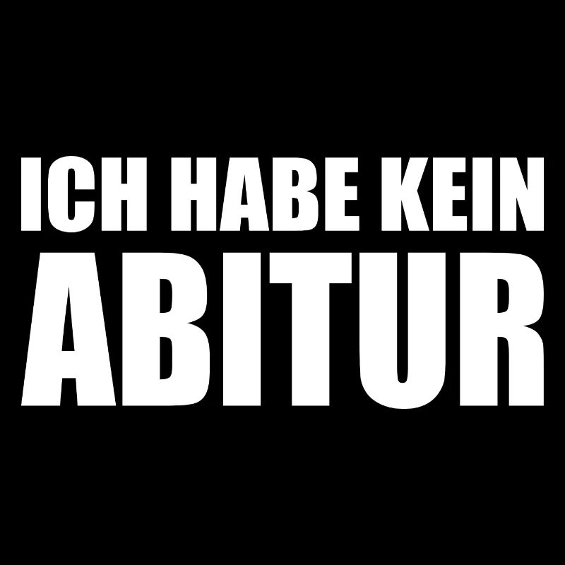 Ich habe kein abitur