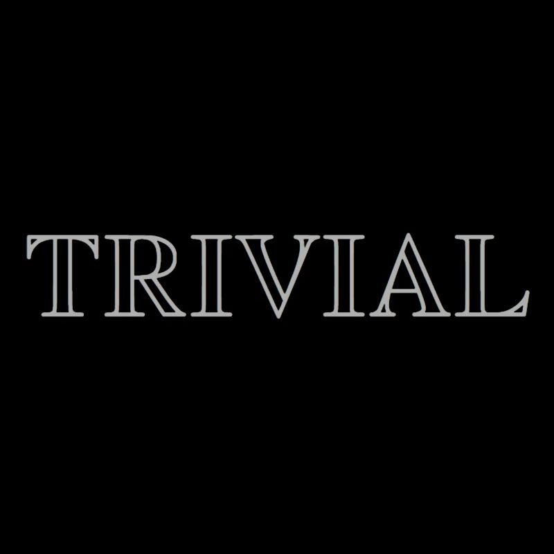 TRIVIAL
