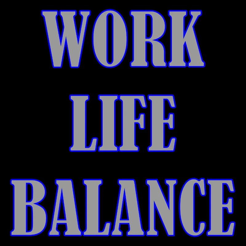 WORK LIFE BALANCE