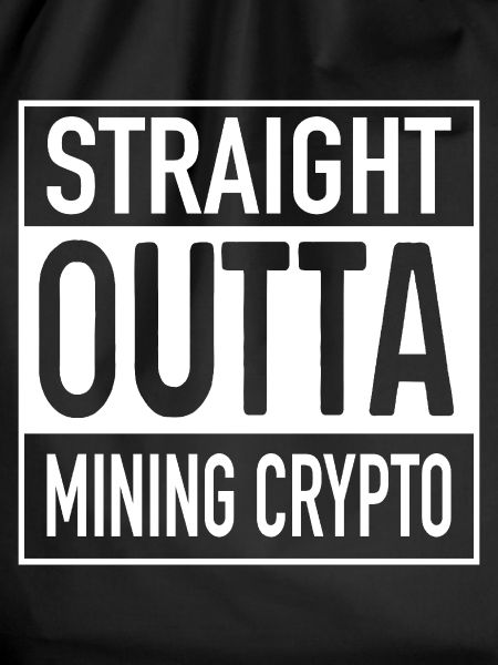 Straight OUTTA Mining Cypto