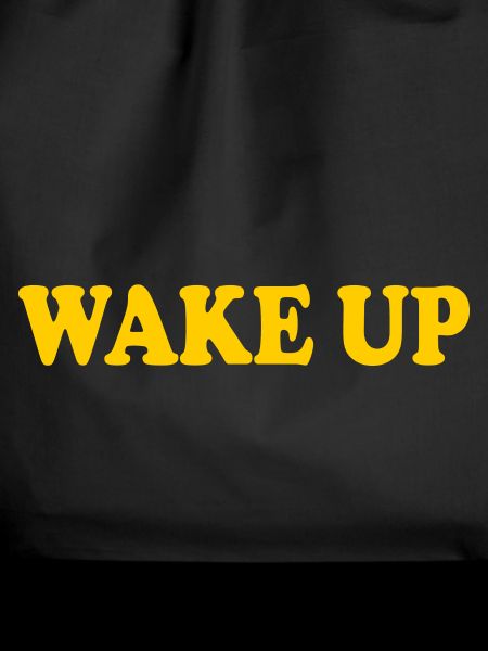 Wake up