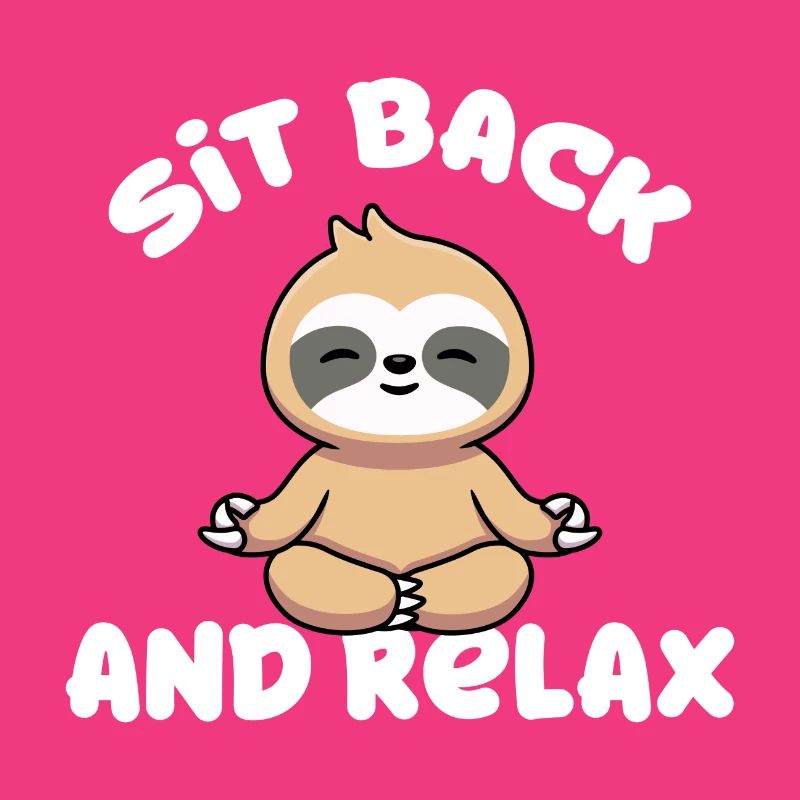 Sit Back And Relax Sloth