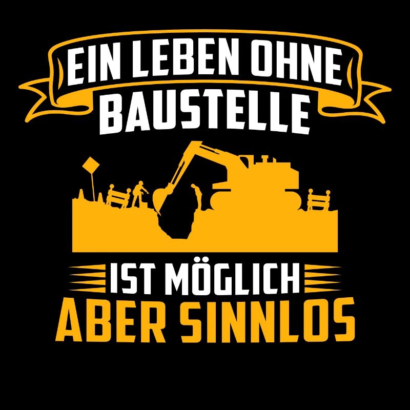 ein leben ohne baustelle ist möglich aber sinnlos