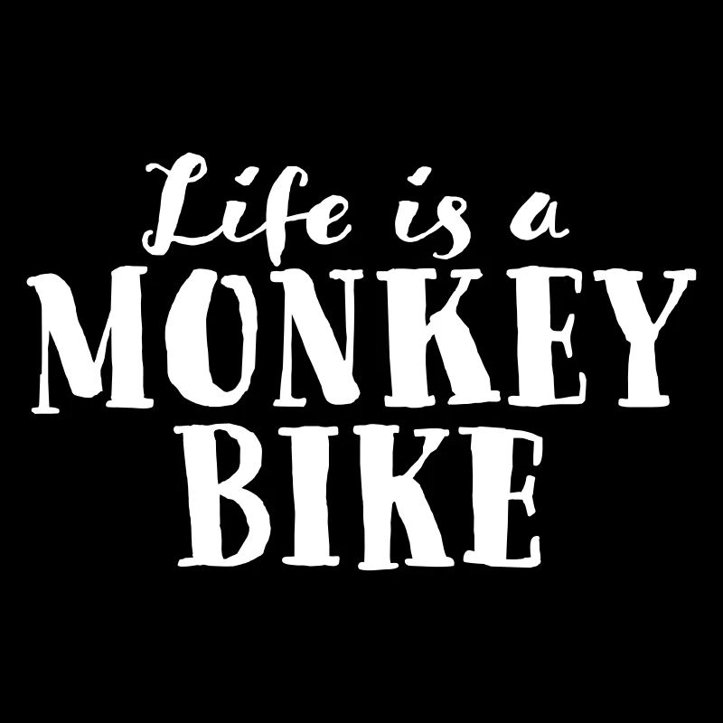 Life is a monkey bike