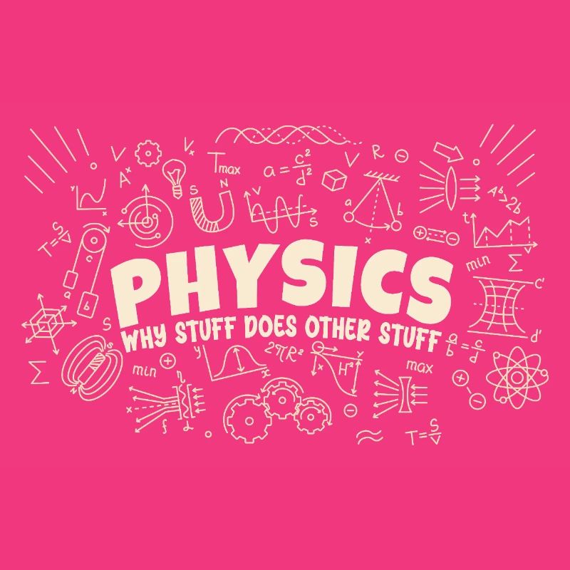 Physics Why Stuff Does Other Stuff | Funny Physici