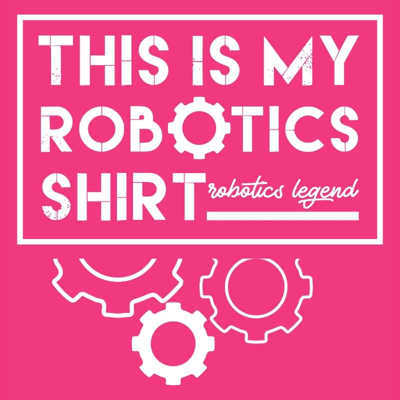 Cute Robot Funny Saying Robotic Engineer Mechanics