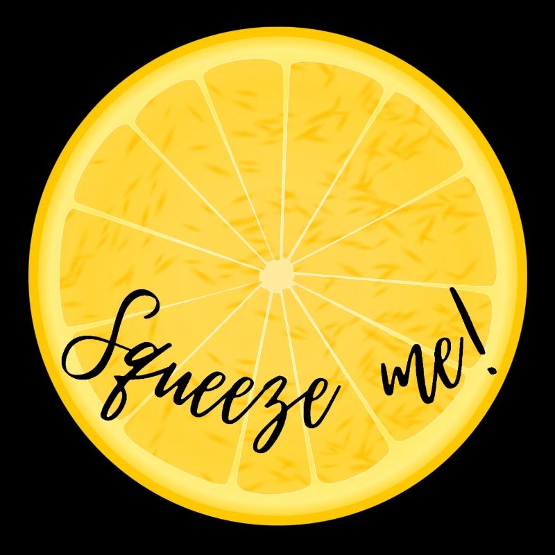 Squeeze Me | Lemon, funny sayings