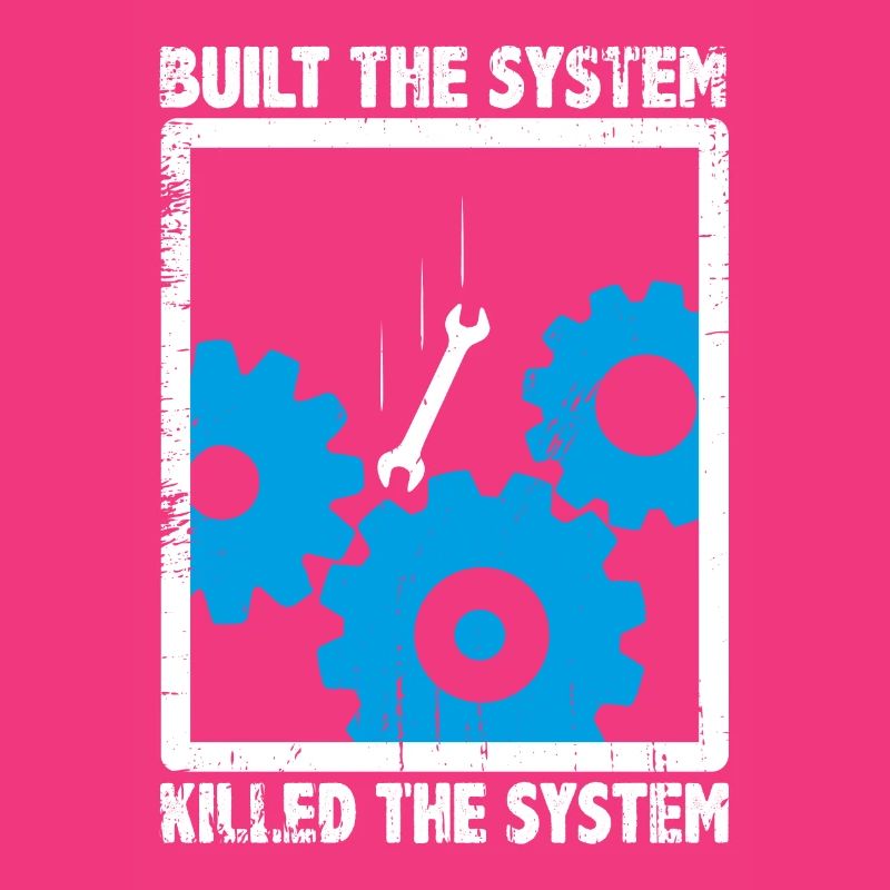 Built the system, Killed the system Statement