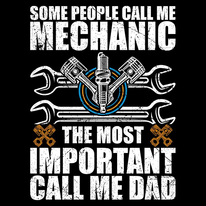 Some people call me mechanic