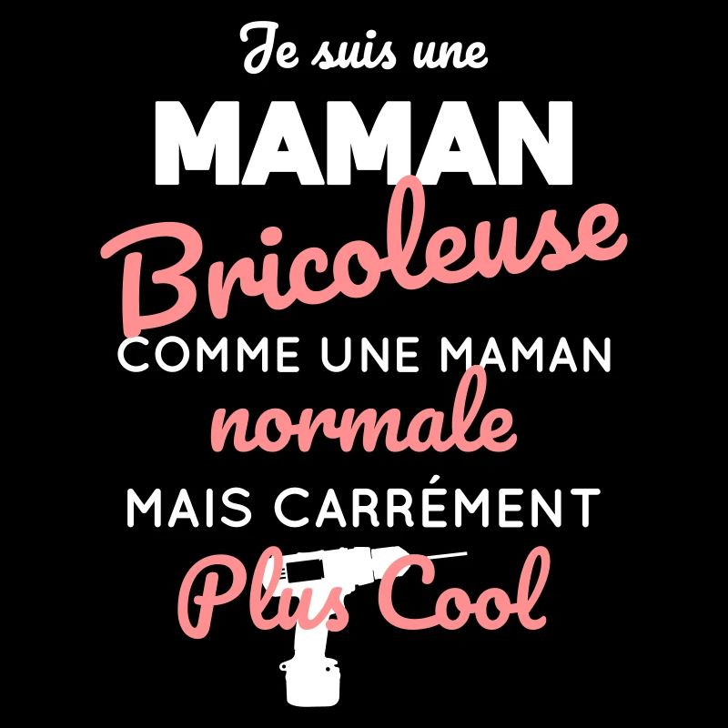 Maman bricoleuse comme une maman normale plus cool