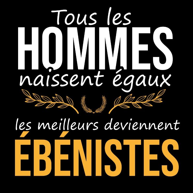 Les meilleurs deviennent ébénistes