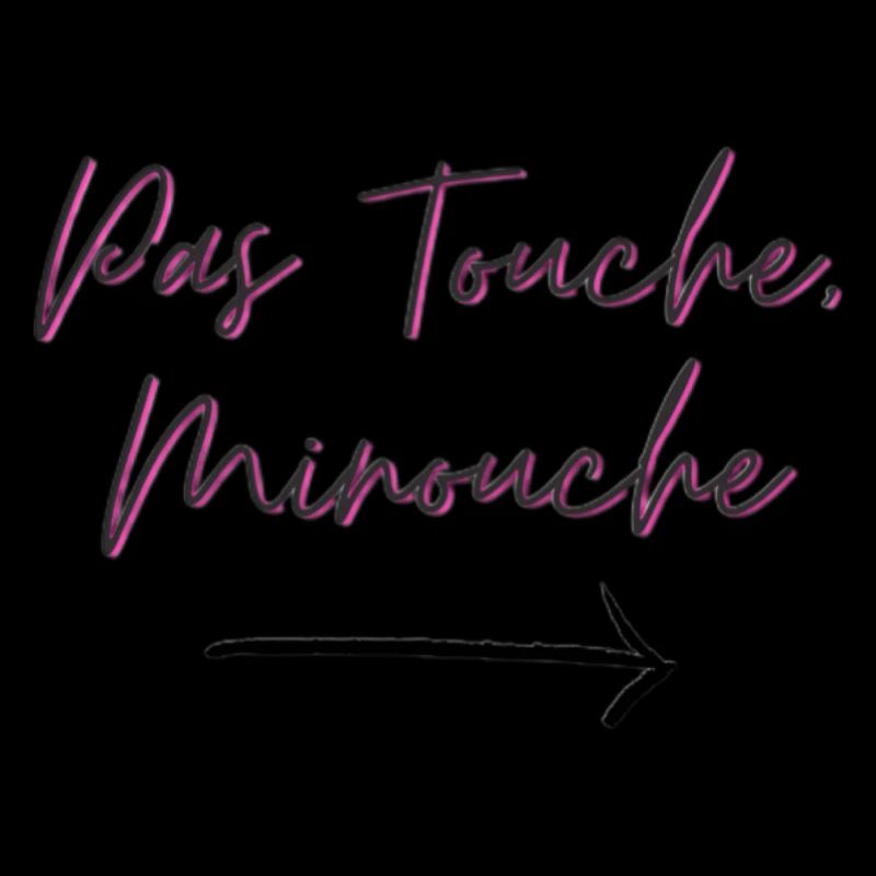 Pas Touche Minouche