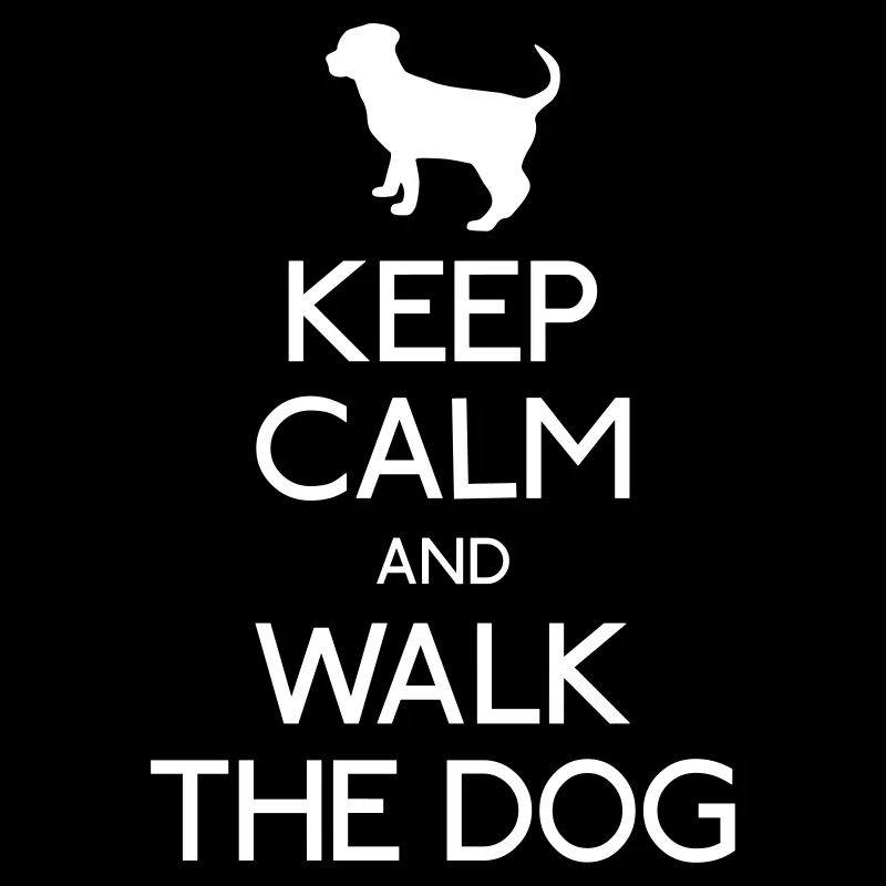 Keep Calm and walk the dog