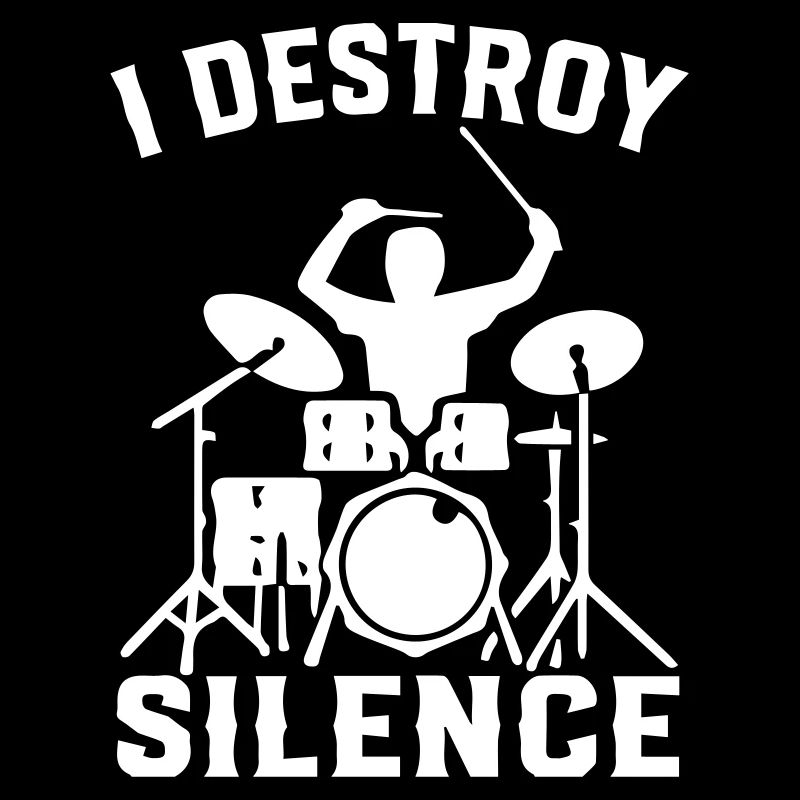 I Destroy Silence Drummer Drums