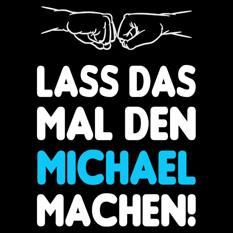 Lass Das Mal Den Michael Machen