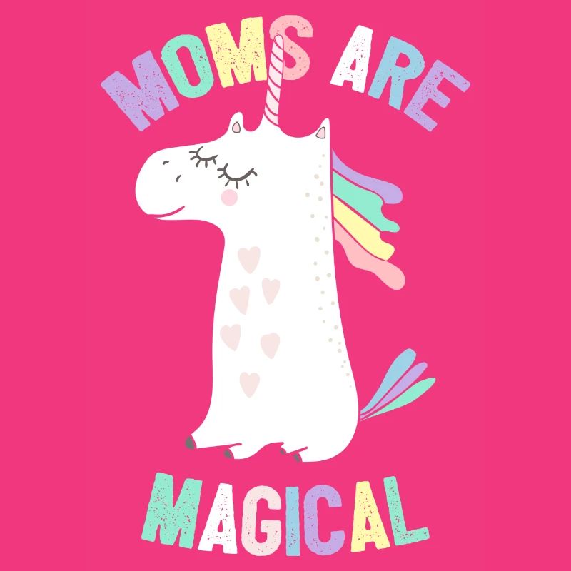Moms Are Magical einhorn - muttertag