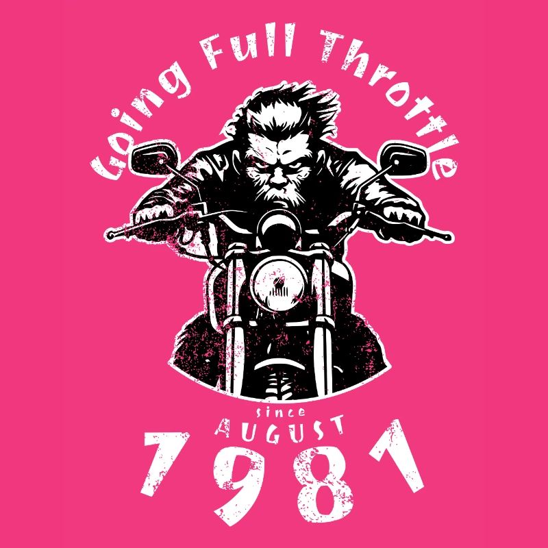 44. Geburtstag Going Full Throttle Since 08/1981