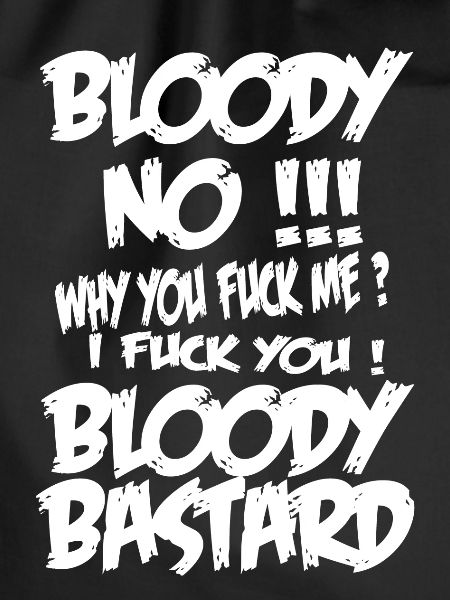 Bloody bastard