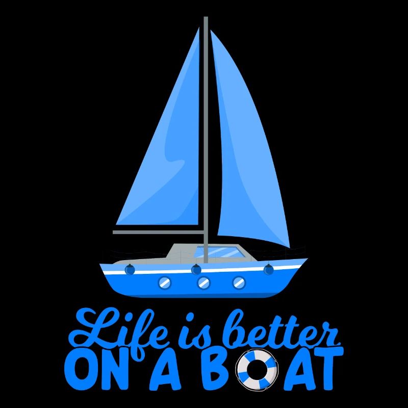 Life Is Better On A Boat Segelboot Spruch Geschenk