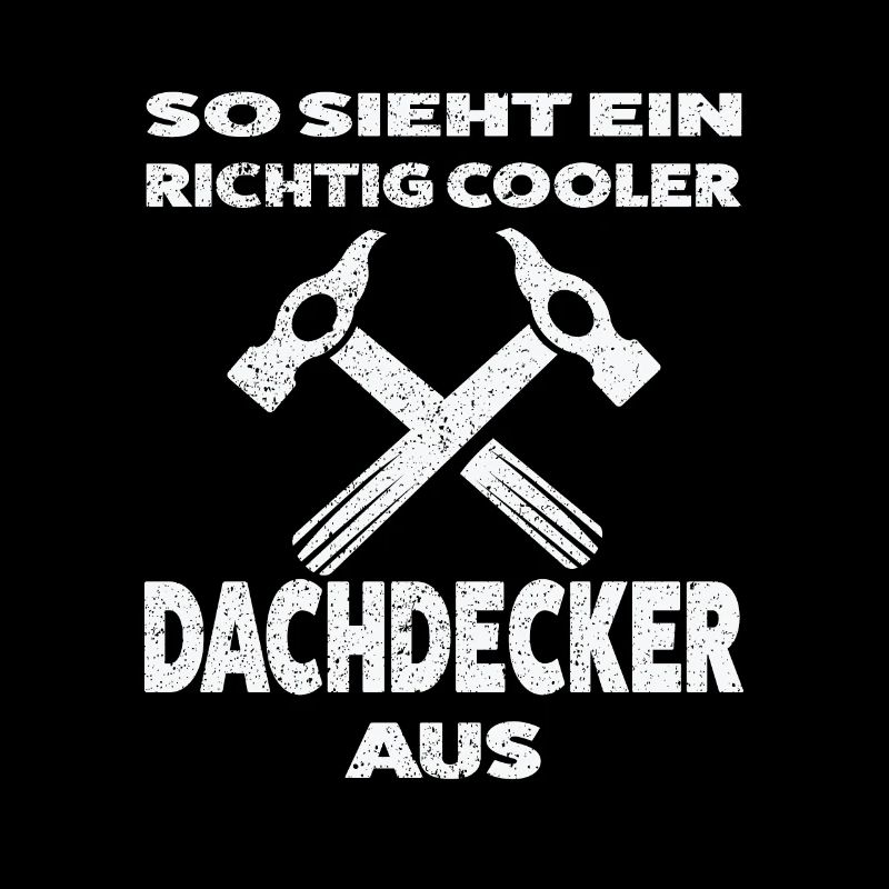 Dachdecker Beruf Dachdeckermeister Geschenk