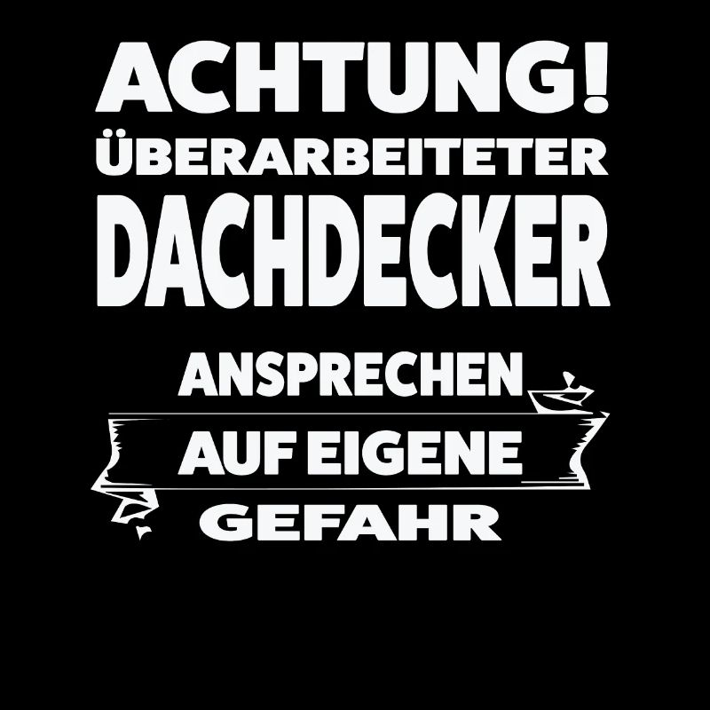 Dachdecker Beruf Dachdecken Geschenk