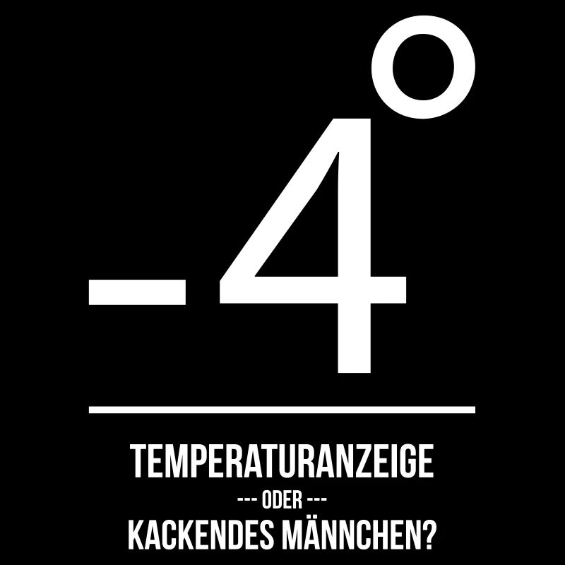 Temperatur oder kackendes Männlein?