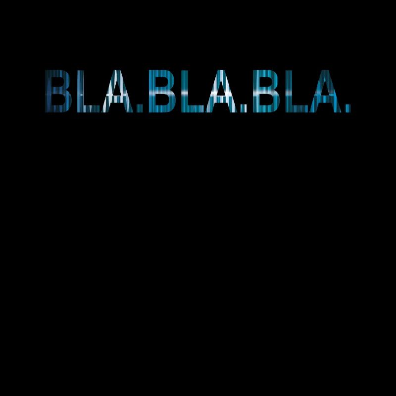 BLA BLA BLA