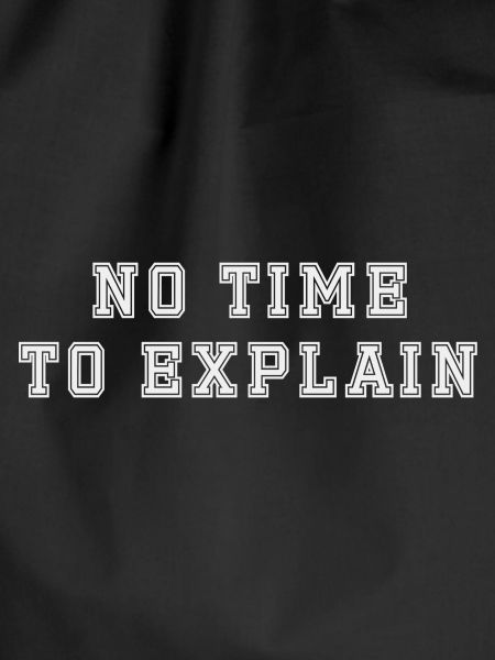 No time to explain