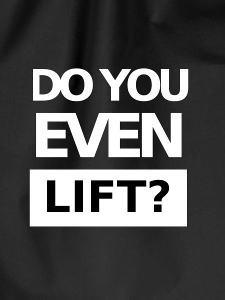 Do you even lift?