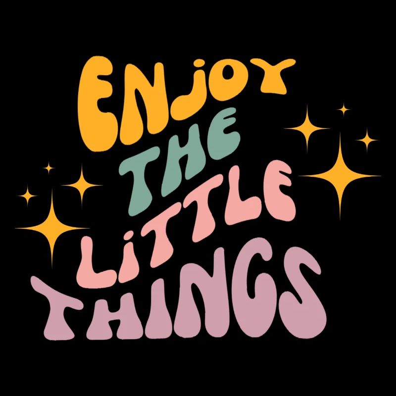 enjoy the little things