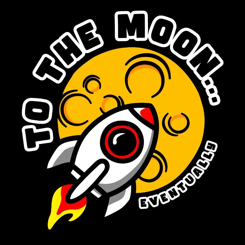 To the Moon.. Eventually | Funny Trading Shirt