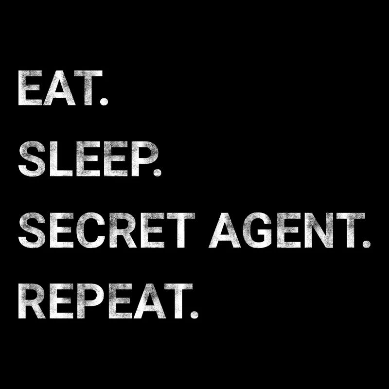 Eat Sleep Secret Agent Repeat