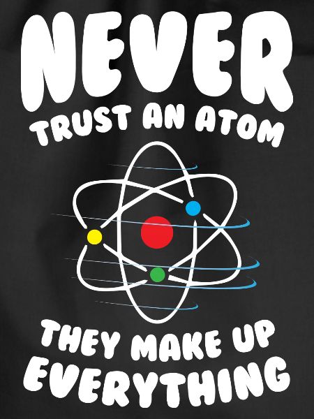 Never Trust an Atom