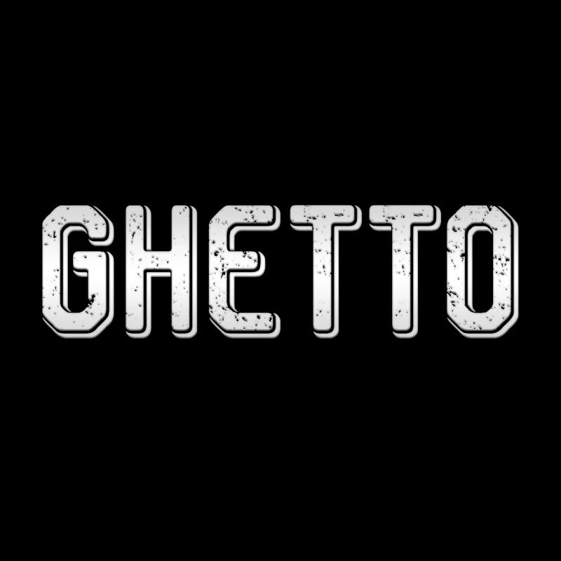 GHETTO