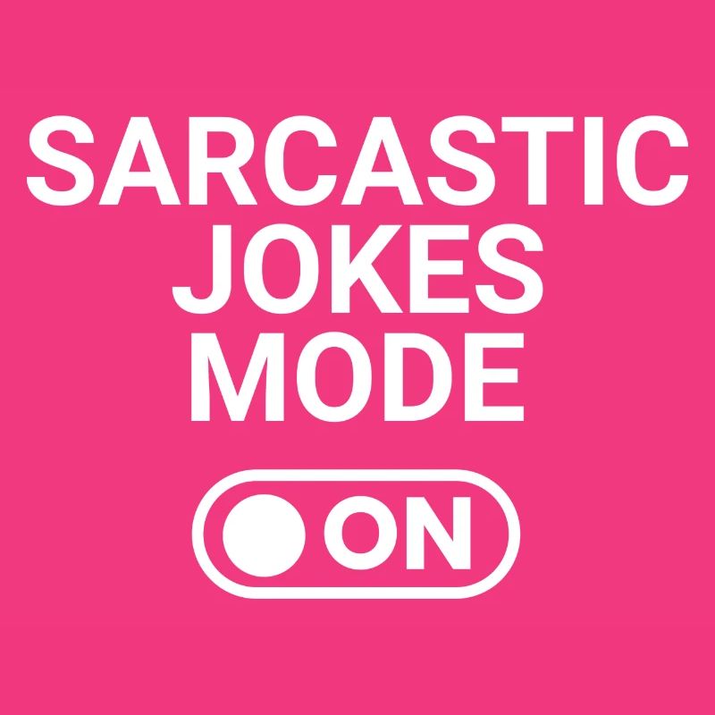 Sarcastic Jokes Mode ON