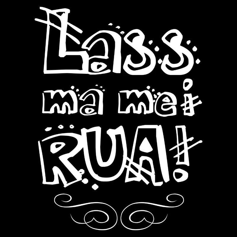 Lass ma mei Rua - weiß
