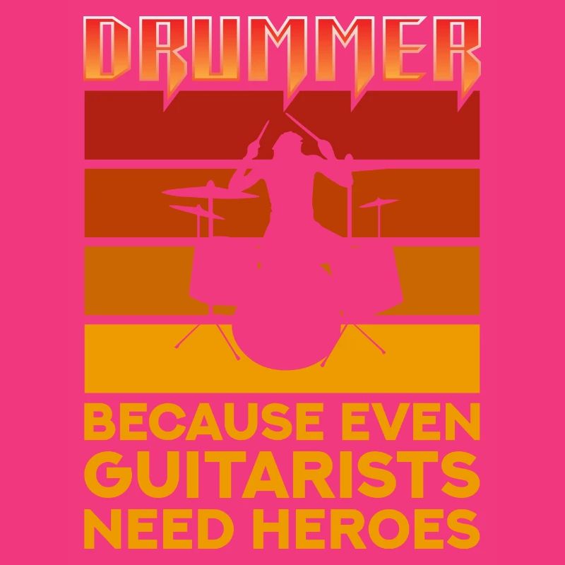 Drummer Because Even Guitarists Need Heroes