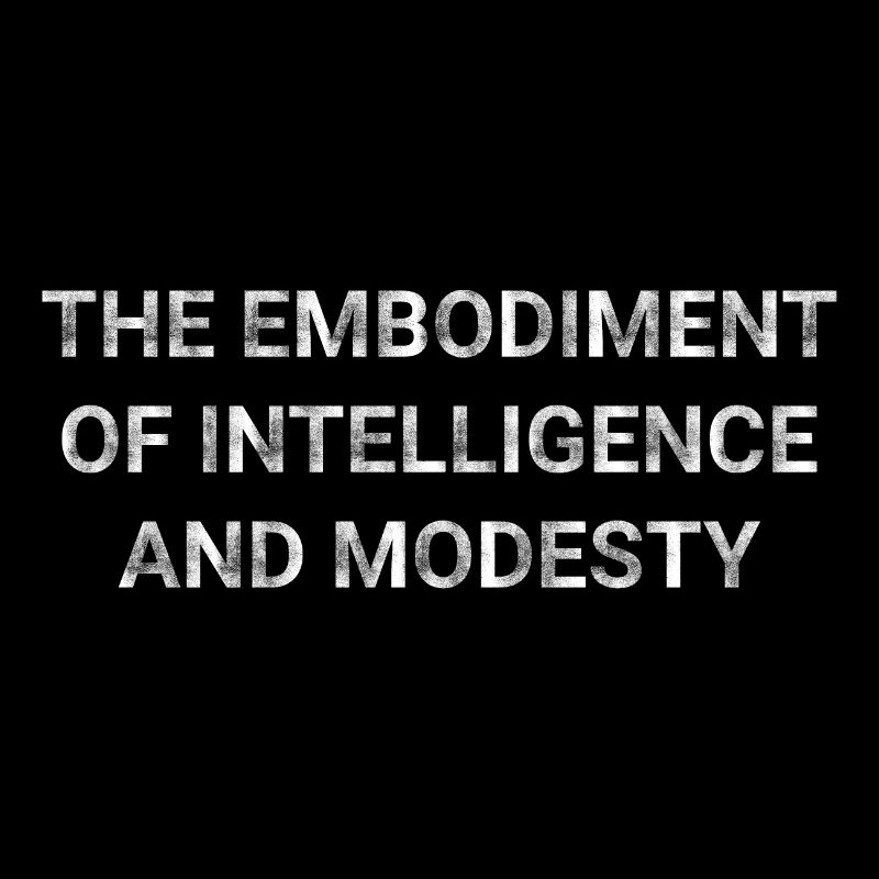 The Embodiment Of Intelligence And Modesty